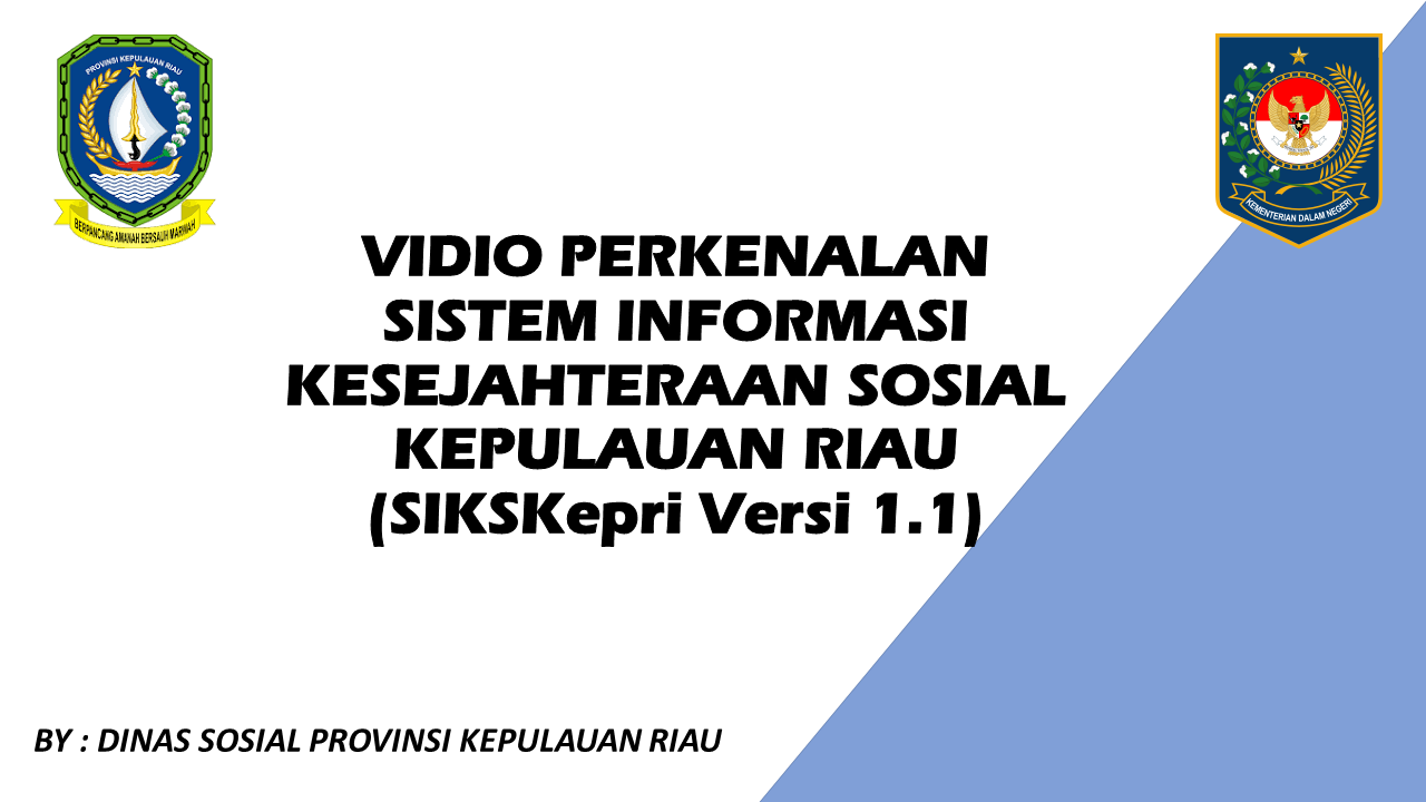 Sistem Informasi Kesejahteraan Sosial Kepulauan Riau (SIKSKepri Versi 1.1)