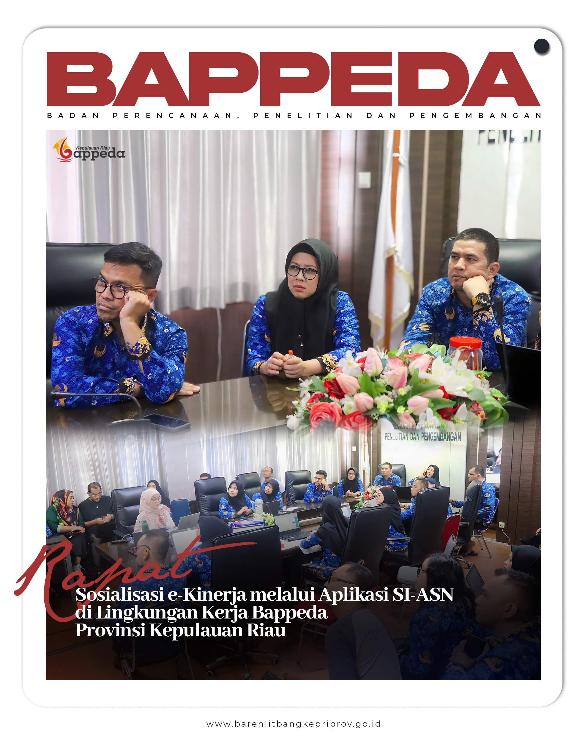 Badan Perencanaan, Penelitian dan Pengembangan  Provinsi Kepulauan Riau menyelenggarakan Rapat Sosialisasi e-Kinerja melalui Aplikasi SI-ASN