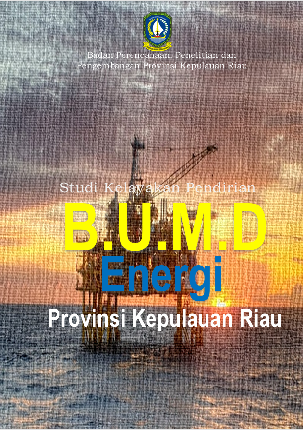 Studi Kelayakan Badan Usaha Milik Daerah (BUMD) Energi Provinsi Kepulauan Riau